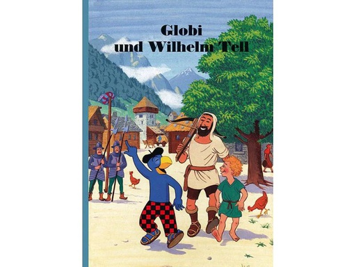 [90011897 353083] Globi Verlag Bilderbuch Globi und Wilhelm Tell